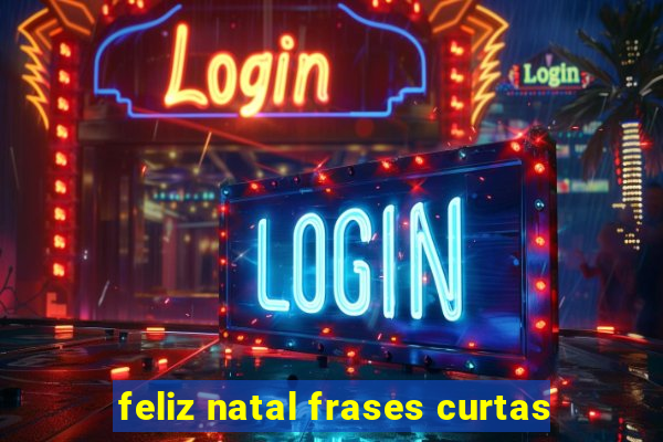 feliz natal frases curtas